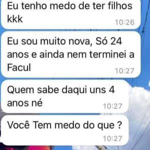 Você tem medo do que?