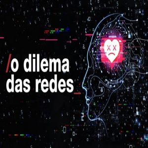 Sessão pipoca: O Dilema das Redes