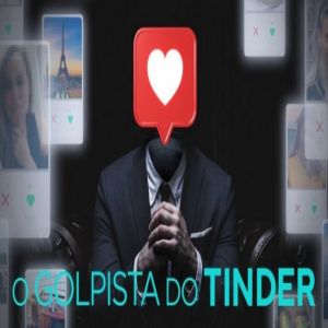 Sessão pipoca: O Golpista do Tinder