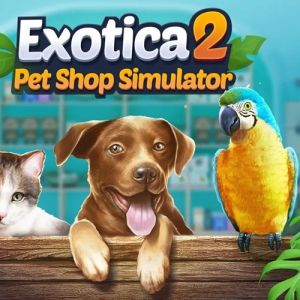 Exotica 2: Pet Shop Simulator: Nada revolucionário e talvez justamente por isso, tão viciante!