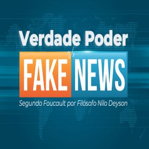 Verdade Poder & Fake News