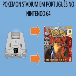 Pokemon Stadium em PORTUGUÊS no Nintendo 64