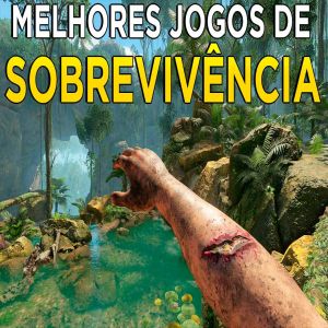 Os 10 melhores jogos de sobrevivência