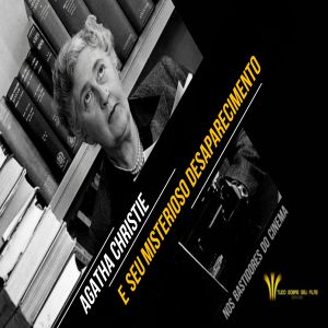 O misterioso desaparecimento de Agatha Christie