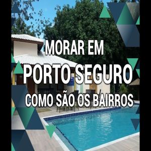 Porto Seguro - BA, Os Principais Bairros Para Morar - Veja Antes De Alugar Ou Comprar