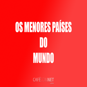 Os menores países do mundo