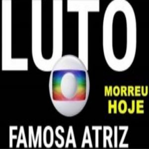 Luto: Acaba de morrer querida atriz da Globo; famosos e fãs estão desolados: 'Não dá para acreditar'