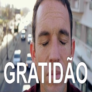 Gratidão desde o nascimento para sermos melhores