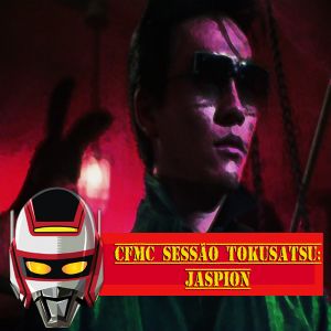 CFMC SESSÃO TOKUSATSU – 1ª Temporada – O Fantástico Jaspion – Ep. 04 – A Fúria do Pântano