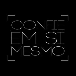 Confie mais em si mesmo!