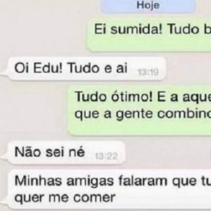 Edu é aquele tipo de cara que passa o rodo até nas amigas da amiga
