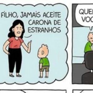 Nunca se deve dar carona para estranhos, correto?