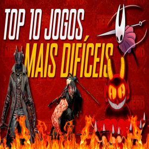 Os jogos mais difíceis do mundo