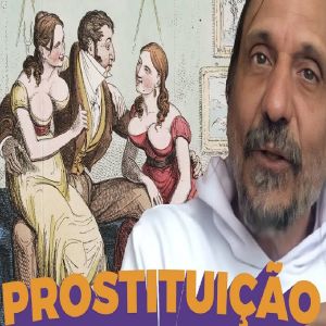 A HISTÓRIA DA PROSTITUIÇÃO NO BRASIL – EDUARDO BUENO (Canal Buenas Ideias)