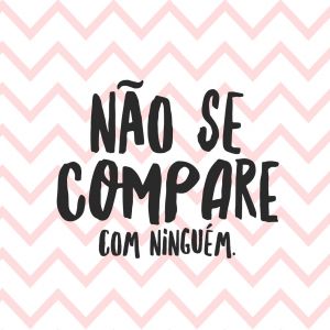 Não se compare com ninguém