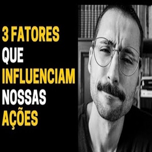 Por que você age como você age?