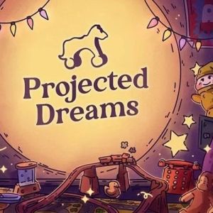 Projected Dreams: Um jogo que parece abraço de infância