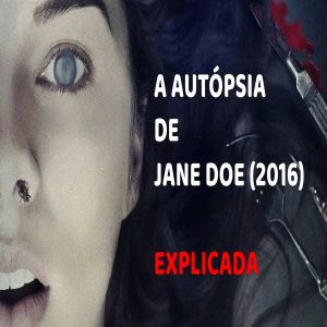 A Autópsia de Jane Doe (2016): um filme de terror com uma história original e interessante