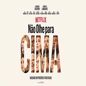Netflix manda bem em filme Não Olhe para Cima, confira a crítica