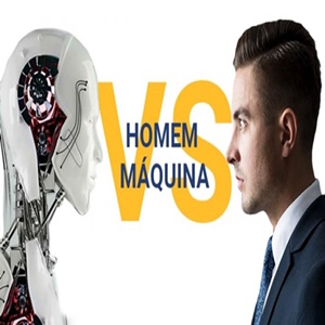 Homem x Máquina: O compasso da evolução