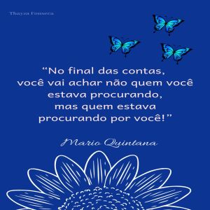 Importante não é acharmos quem nós procuramos, sim quem nos procurar!