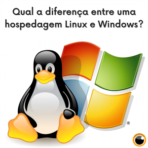Qual a diferença entre uma hospedagem Linux e Windows?