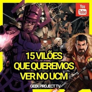 15 Vilões que queremos e precisamos ver nos filmes da Marvel
