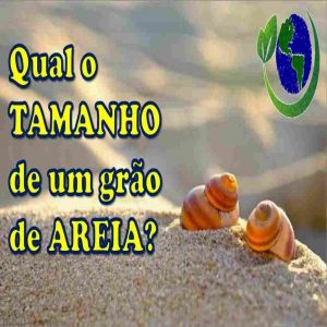 Qual o tamanho de um grão de areia?