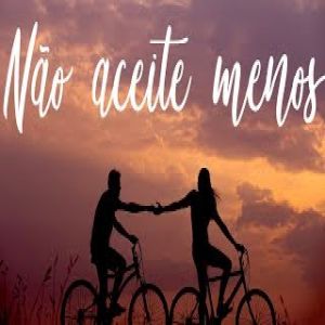 Não aceite menos do que você merece!