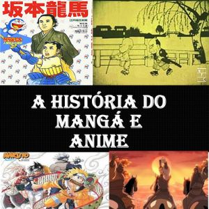 A história do mangá e anime