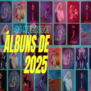 10 Favoritos e outros álbuns que curti em 2025
