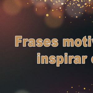 50 frases motivacionais para inspirar o Ano Novo