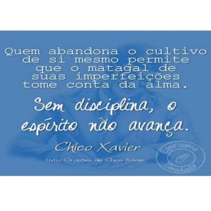 Temos que ter disciplina se cultivando, mas nunca abandonando!