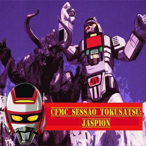 CFMC SESSÃO TOKUSATSU – 1ª Temporada – O Fantástico Jaspion – Ep. 02 – O Triste Fim de Sakura