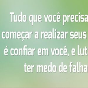 Frase do dia Tudo que você precisa para começar