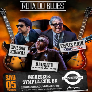 Rota do Blues - O evento reúne Chris Cain (USA), Wilson Sideral e Bauxita