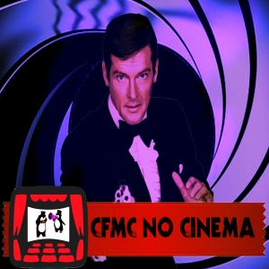 CFMC No Cinema #12 - Série 007 De 1973 A 1985 - O James Bond De Roger Moore