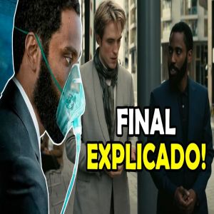 Tenet: explicamos o final inexplicável 