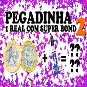 Pegadinha 1 real colado com superbond