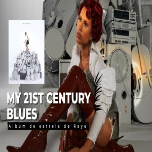 CPR Recomenda: My 21st Century Blues, álbum de estreia de Raye