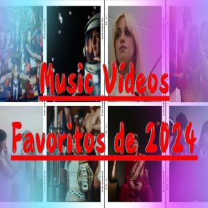 100 Videoclipes favoritos de 2024