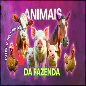 Animais da fazenda - Qual o seu favorito?