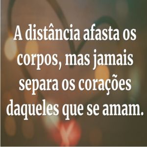 A distância afasta os corpos