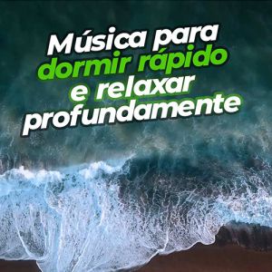 Música para dormir rápido e relaxar profundamente - DURMA EM 5 MINUTOS