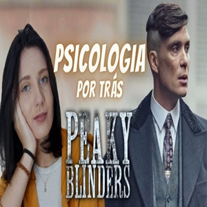 Análise Psicológica: personagem Thomas Shelby( Peaky Blinders)