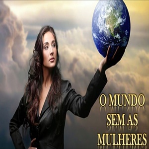 O mundo sem mulheres