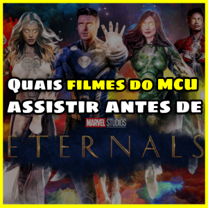 Quais filmes do MCU assistir antes de 